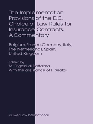 cover image of The Implementation Provisions of the E.C. Choice of Law Rules for Insurance Contracts. a Commentary